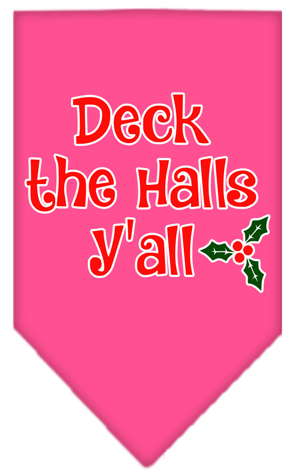 Deck the Halls Y'all Screen Print Bandana Bright Pink Small